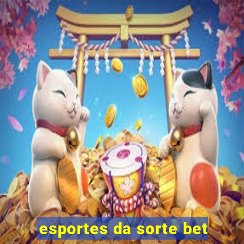 esportes da sorte bet